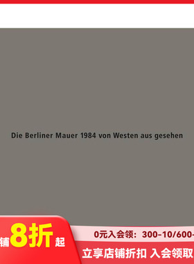 【预售】1984年西柏林视角下的柏林墙 Die Berliner Mauer 1984 von Westen aus gesehen 原版英文摄影作品集纪实 善本图书