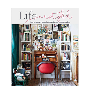 【现货】去风格化的生活方式 Life Unstyled 英文原版室内设计家居装潢装修空间布置指南 正版进口善本图书