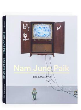 【预售】白南准艺术作品集 Nam June Paik: The Late Style 原版英文艺术画册画集 善本图书