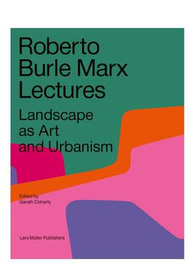 【现货】罗伯特·伯勒·马克思讲座:景观作为艺术和城市主义 Roberto Burle Marx Lectures 原版英文园林景观