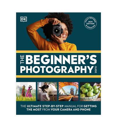 【预售】初学者摄影指南 The Beginner's Photography Guide 原版英文摄影作品集技法 善本图书
