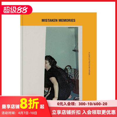 【预售】错误的记忆：给我父亲的一封情书 Mistaken Memories. A Love Letter To My Father 原版英文摄影作品集