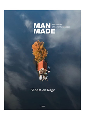 【预售】人造：人类景观无人机摄影 Man Made: Aerial Views of Human Landscapes 英文原版进口自然景观城市建筑航拍摄影集