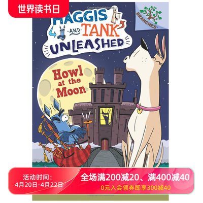 【现货】HAGGIS AND TANK UNLEASHED #3: HOWL AT THE MOON (A BRANCHES BOOK) 桥梁书 哈吉斯和汤克#3：月球上的咆哮适合3-6岁