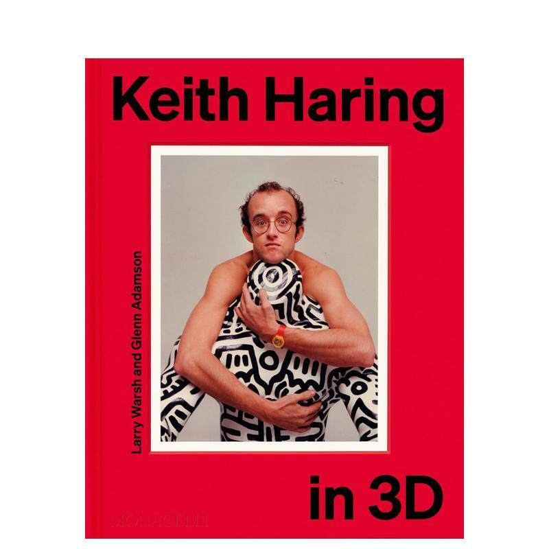 【预售】基思·哈林三维作品集 Keith Haring in 3D 原版英文艺术画册画集善本图书