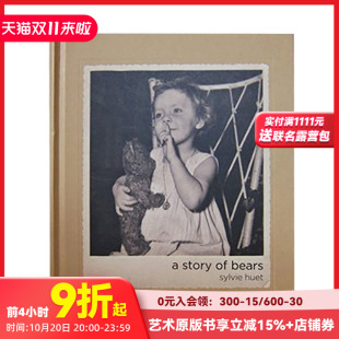 一个关于熊 善本图书 进口摄影作品集画册 STORY 现货 西尔维·休特 SYLVIE 故事 英文原版 HUET BEARS