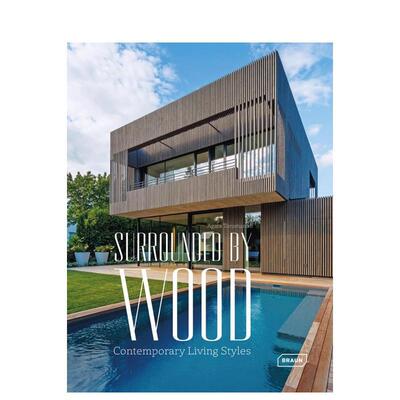 【预售】木质建筑:现代生活风格 木头建筑设计作品集 英文原版进口图书 Surrounded by Wood:Contemporary Living Styles