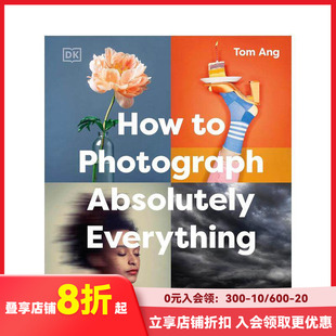 【现货】【DK Tom Ang摄影指南】如何拍摄一切 How to Photograph Absolutely Everything 原版英文摄影作品集技法