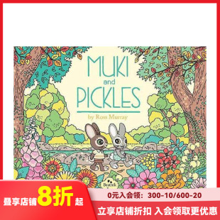 善本图书 6岁英语启蒙亲子共读英文原版 Pickles Muki 进口儿童绘本 Murray 木奇和泡菜 树林探险友谊故事 Ross 现货 and