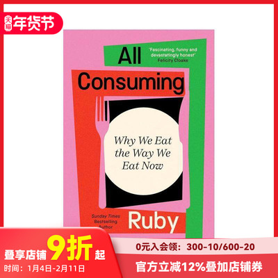 【预售】全民消费：我们为何如此饮食 All Consuming: Why We Eat The Way We Eat Now 原版英文社会科学