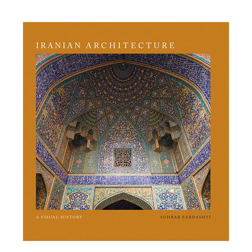 【预售】英文原版 伊朗建筑：视觉历史 Iranian Architecture 建筑设计 正版进口书籍画册 善本图书