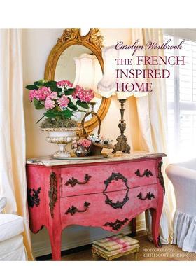 【现货】卡罗琳·威斯布鲁克法式风格之家 Carolyn Westbrook‘s French-Inspired Home 原版英文室内设计装饰