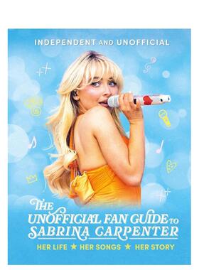 【现货】萨布丽娜?卡彭特 非官方粉丝指南 The Unofficial Fan Guide to Sabrina Carpenter 原版英文儿童绘本 善本图书