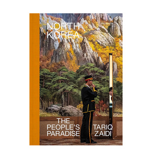 天堂 善本图书 英文摄影纪实 The 现货 朝鲜：人民 People’s Zaidi 英国摄影师Tariq 原版 North Paradise Korea