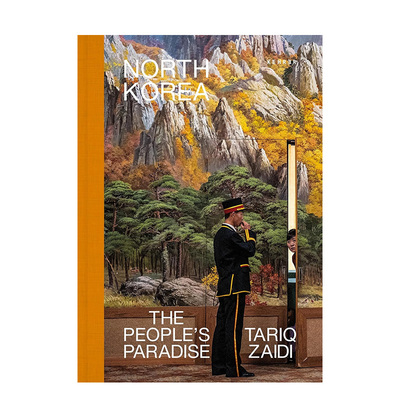 【现货】朝鲜：人民的天堂 英国摄影师Tariq Zaidi North Korea: The People’s Paradise 原版英文摄影纪实 善本图书