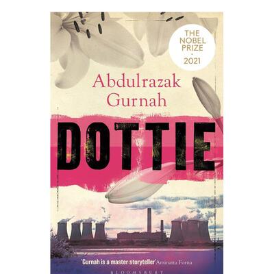 【预售】Dottie 2021诺贝尔文学奖得主 Abdulrazak Gurnah 阿卜杜勒拉扎克古尔纳 坦桑尼亚作家 英文原版进口文学小说 Bloomsbury