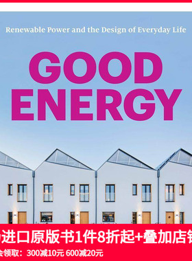 【现货】好能源:可再生能源和日常生活的设计 Good Energy: Renewable Power and the  原版英文综合设计