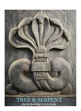 【预售】树与蛇 Tree and Serpent: Early Buddhist Art in India 进口原版英文艺术 善本图书