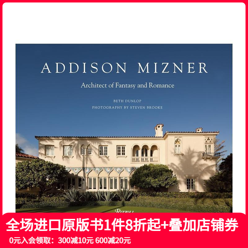 【预售】艾迪生·米斯纳:幻想与浪漫的建筑师 Addison Mizner: Architect of Fantasy and Romance 原版英文建筑设计