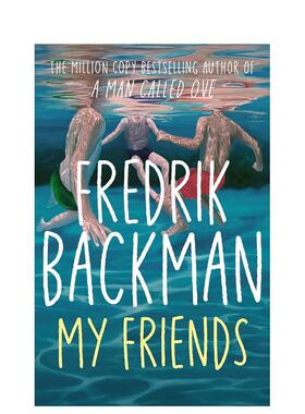 【预售】【Goodreads年度虚构小说】我的朋友们 My Friends 原版英文文学小说 一个人叫欧维的男人 Fredrik Backman 善本图书