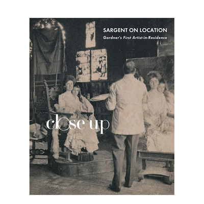 【现货】Sargent on Location 萨金特在场:加德纳博物馆的第Ⅰ位常驻艺术家