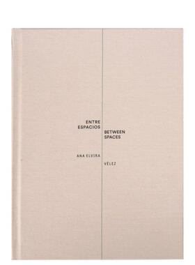 【预售】安娜·埃尔维拉·贝莱斯：居间之境 Ana Elvira Vélez: Between Spaces 原版英文建筑设计