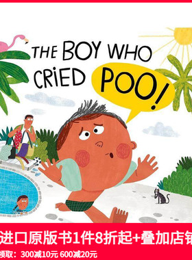 【预售】哭着要??的男孩 The Boy Who Cried Poo 原版英文儿童绘本