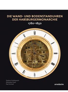 【预售】哈布斯堡王朝的挂钟与座钟（1780-1850）（德语） Die Wand- und Bodenstanduhren der原版英文艺术画册画集 善本图书