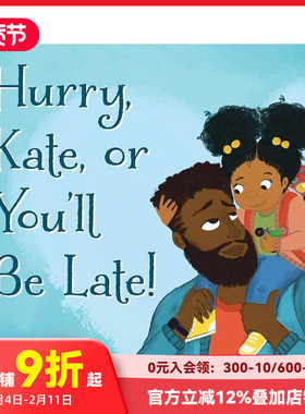 【预售】快点 凯特 否则你要迟到了 Hurry  Kate  Or You'Ll Be Late 原版英文儿童绘本 善本图书