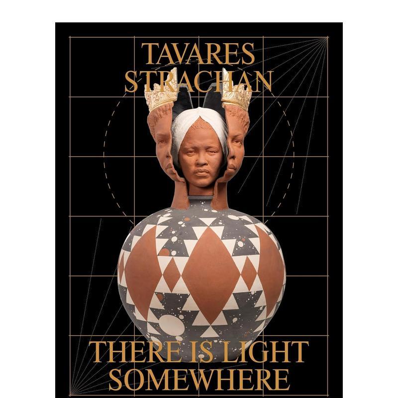 【预售】塔瓦雷斯·斯特罗恩：某处有光 Tavares Strachan: There Is Light Somewhere 原版英文艺术画册画集 善本图书