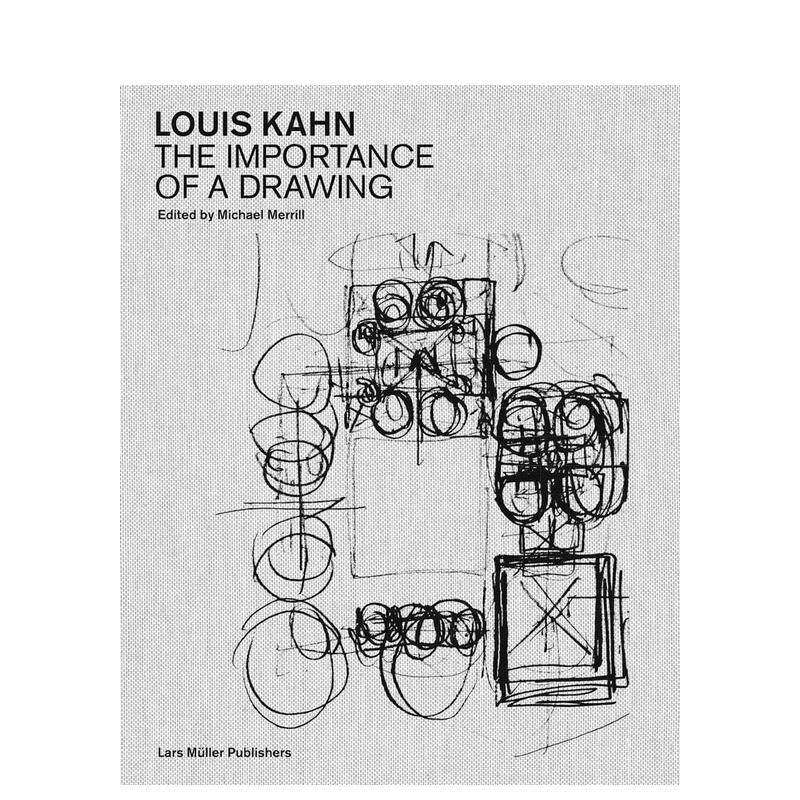 【预售】Louis Kahn: The Importance of a Drawing，路易斯·康：绘图的重要性