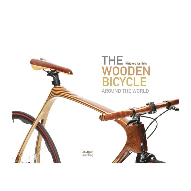 【预售】木质自行车 The Wooden Bicycle: Around the World 原版英文工业产品设计