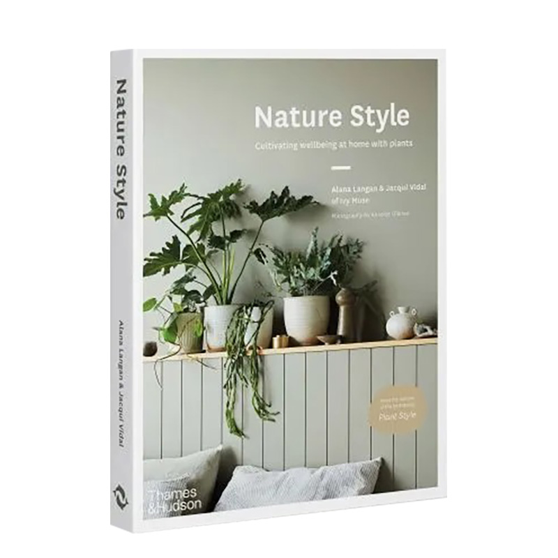 【预售】自然风格：用家庭绿植提升幸福感 Nature Style 花草园艺指南 室内植物装饰设计 英文原版进口 善本图书