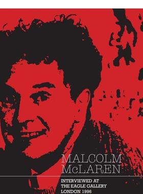 【预售】马尔科姆-麦克拉伦：伦敦鹰画廊访谈 Malcolm Mclaren Interviewed At The Eagle Gallery London 艺术画册画集