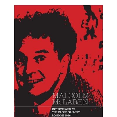 【预售】马尔科姆-麦克拉伦：伦敦鹰画廊访谈 Malcolm Mclaren Interviewed At The Eagle Gallery London 艺术画册画集