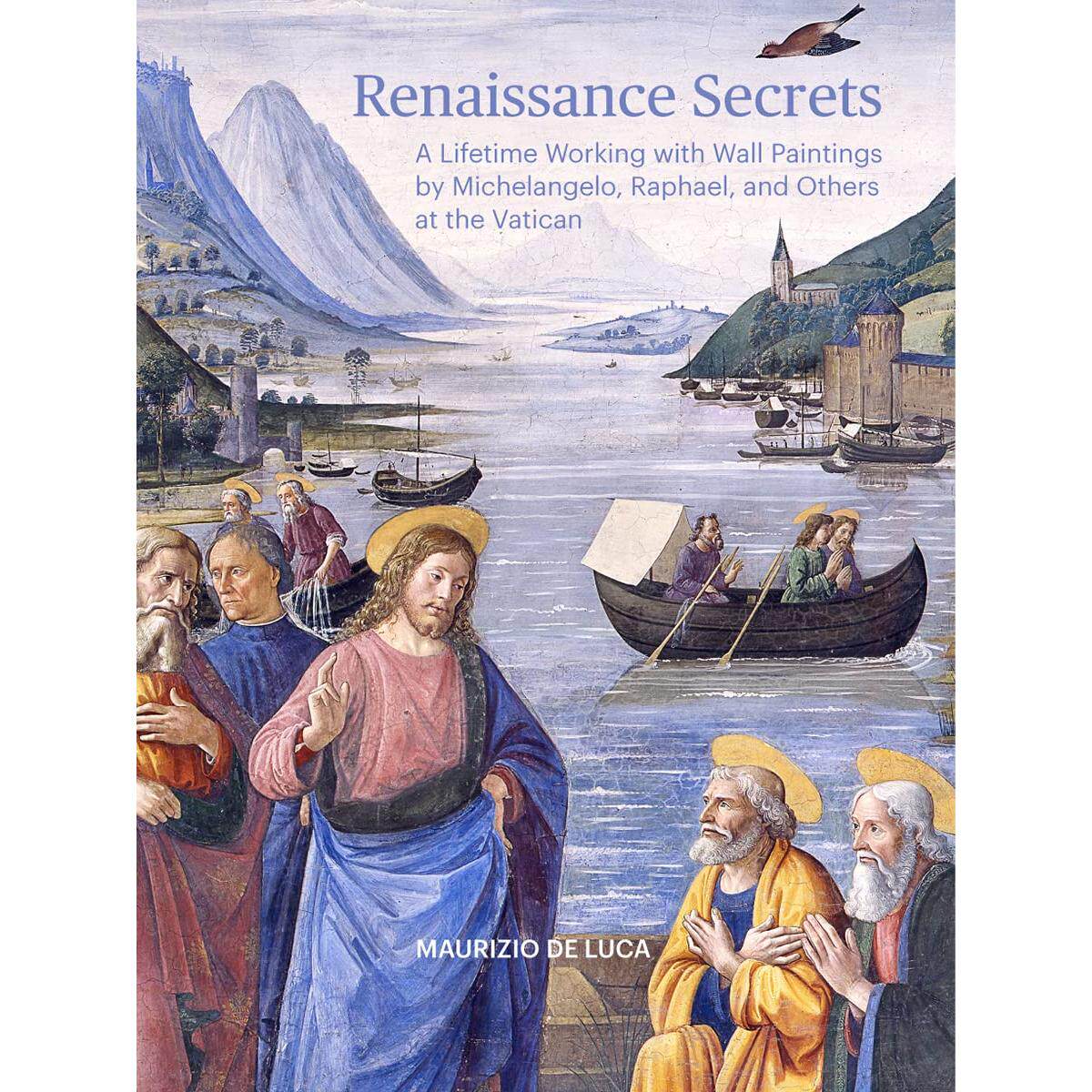 【现货】文艺复兴秘密：与米开朗基罗、拉斐尔等大师壁画共事的一生 Renaissance Secrets 进口原版英文画册画集艺术 善本图书