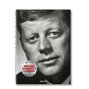 约翰肯尼迪 现货 诺曼梅勒镜头下 John Kennedy. Mailer. 摄影集Superman TASCHEN Supermarket the Comes Norman