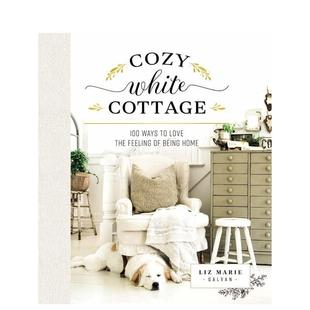 白色小屋100种爱家 图书 Cozy 饰设计英文原版 室内装 方式 舒适 Cottage White 现货