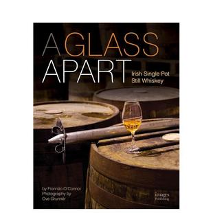 【预售】独树一帜：爱尔兰单壶式威士忌 Glass Apart， A: Irish Single Pot Still Whiskey 原版英文餐饮生活美食 善本图书