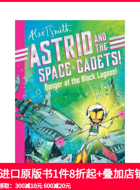 【预售】阿斯特丽德和太空学员：黑湖危机！3 Astrid and the Space Cadets原版英文儿童桥梁书