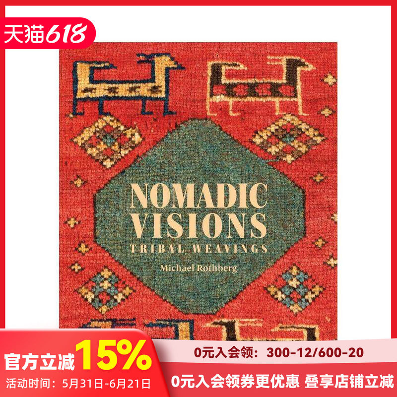 【现货】游牧视野:波斯和高加索部落编织 Nomadic Visions: Tribal Weavings from Persia and the Caucasus 原版英文时尚