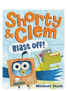 【现货】Shorty & Clem Blast Off!，小矮子和克莱姆起飞了! 英文原版图书籍进口正版 Slack 儿童故事启蒙益智绘本