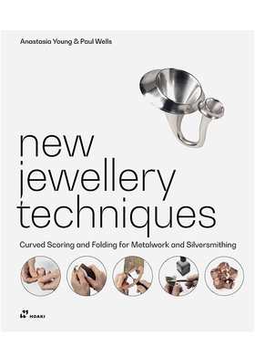 【现货】新珠宝技术：金属制品和银器的弯曲刻痕和折叠 New Jewellery Techniques 进口原版英文工业产品设计艺术 善本图书