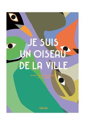 【现货】我是一只城市的鸟Je suis un oiseau de la ville 禽鸟动物知识启蒙法文图像绘本 法国原版 善本图书