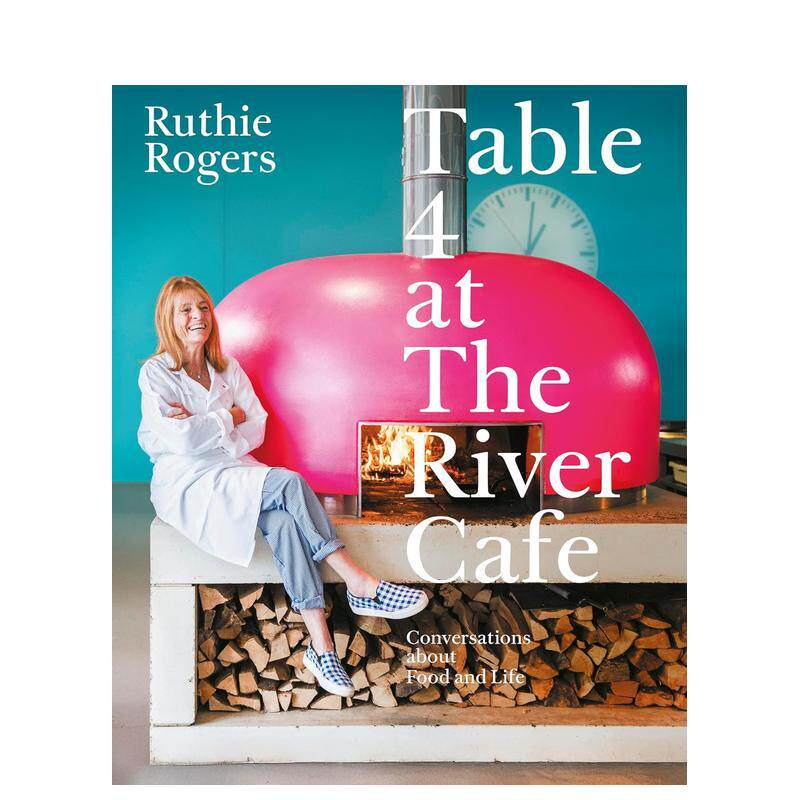【预售】河畔咖啡馆四号桌 Table 4 at The River Cafe 原版英文餐饮生活美食 重磅嘉宾访谈文集 善本图书