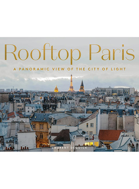 【现货】【全景展开】巴黎屋顶：光之城全景摄影 法国摄影师laurent Dequick  Rooftop Paris 英文原版艺术建筑人文景观 善本图书