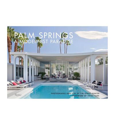【预售】棕榈泉：现代主义建筑天堂 Palm Springs: A Modernist Paradise 原版英文建筑设计 善本图书