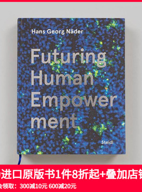 【预售】汉斯·乔治·纳德：未来的人类赋权（人工智能与生命） Futuring Human Empowerment 原版英文社会科学 善本图书