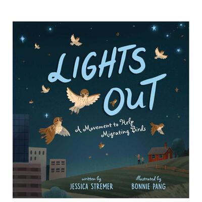 【预售】熄灯：共助麻雀迁徙 Lights Out 原版英文儿童绘本 善本图书