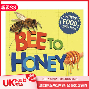 Bee Honey 英文原版 食物哪里来系列绘本 从蜜蜂到蜂蜜 趣味知识启蒙绘本 预售